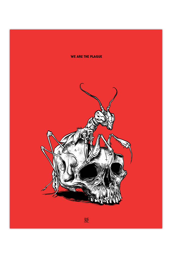 Art Print "We Are The Plague"
